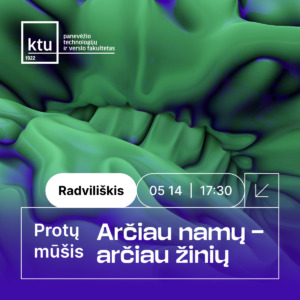 KTU protų mūšio „Arčiau namų – arčiau žinių“ Radviliškio renginio vizualas