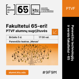 KTU Panevėžio technologijų ir verslo fakulteto 65-mečio ir alumnų sugrįžtuvių kvietimas Panevėžio teatre „Menas“